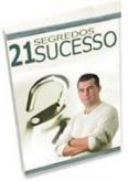 Ebook 21 SEGREDOS DO SUCESSO DOS MILIONÁRIOS