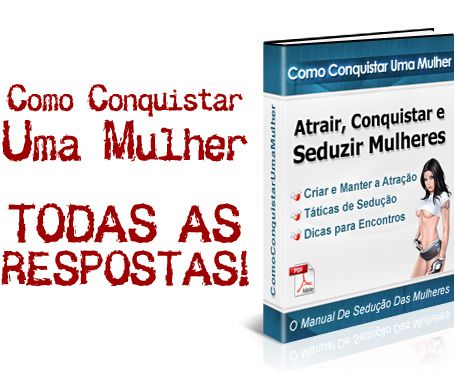 EBOOK-Como Conquistar Mulheres-Curso de sedução para homens